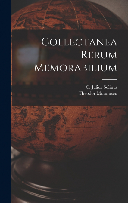 Collectanea rerum memorabilium