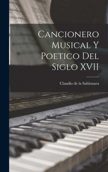 Cancionero musical y poetico del siglo XVII