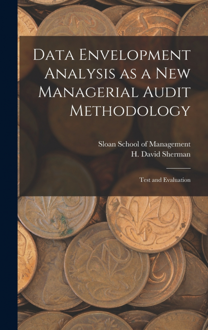 Data Envelopment Analysis as a new Managerial Audit Methodology