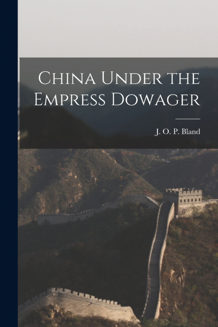 China Under the Empress Dowager