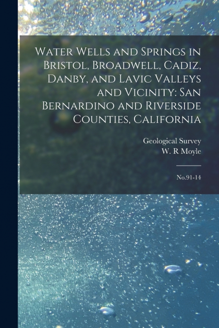 Water Wells and Springs in Bristol, Broadwell, Cadiz, Danby, and Lavic Valleys and Vicinity