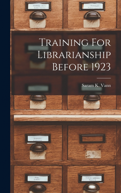 Training For Librarianship Before 1923