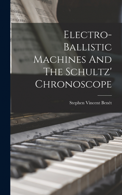 Electro-ballistic Machines And The Schultz’ Chronoscope