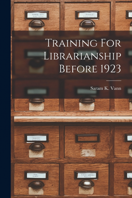 Training For Librarianship Before 1923