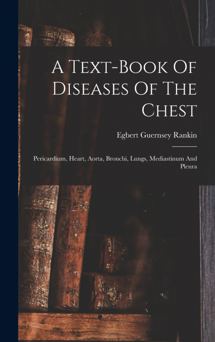 A Text-book Of Diseases Of The Chest