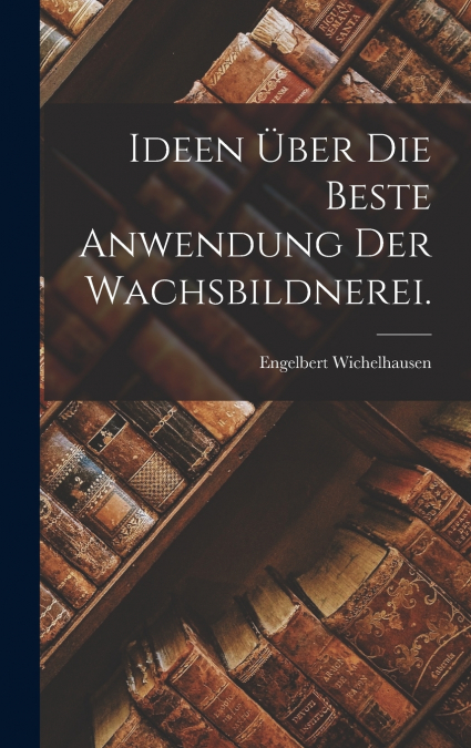 Ideen über die beste Anwendung der Wachsbildnerei.
