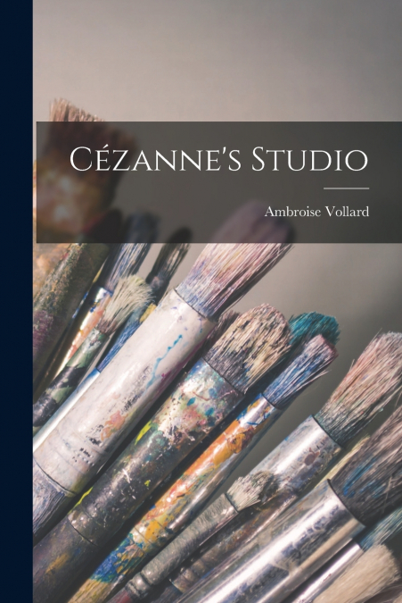 Cézanne’s Studio