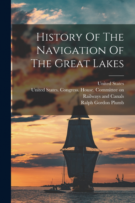 History Of The Navigation Of The Great Lakes