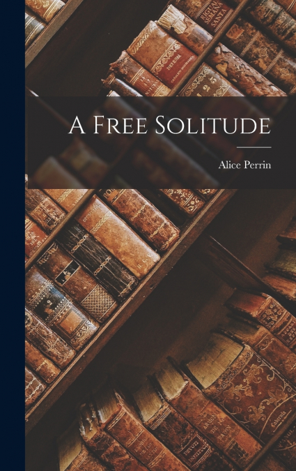 A Free Solitude