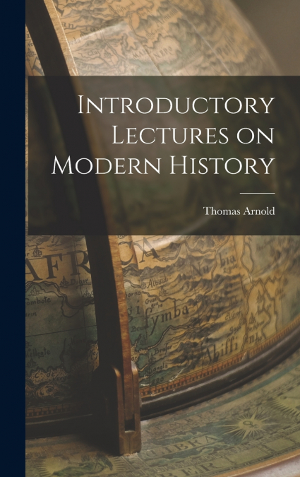 Introductory Lectures on Modern History