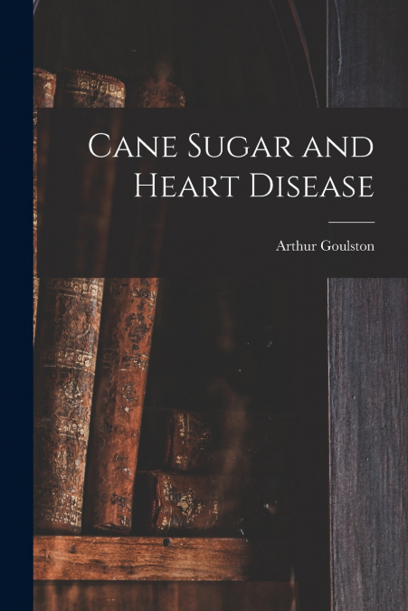 Cane Sugar and Heart Disease