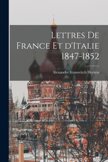 Lettres de France et d’Italie 1847-1852