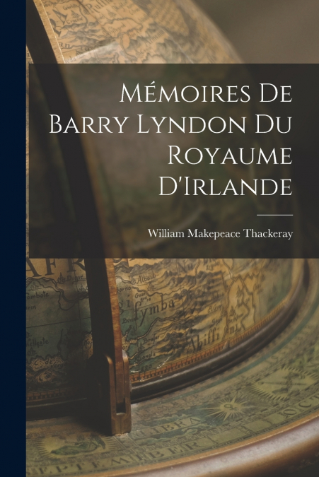 Mémoires de Barry Lyndon du Royaume D’Irlande