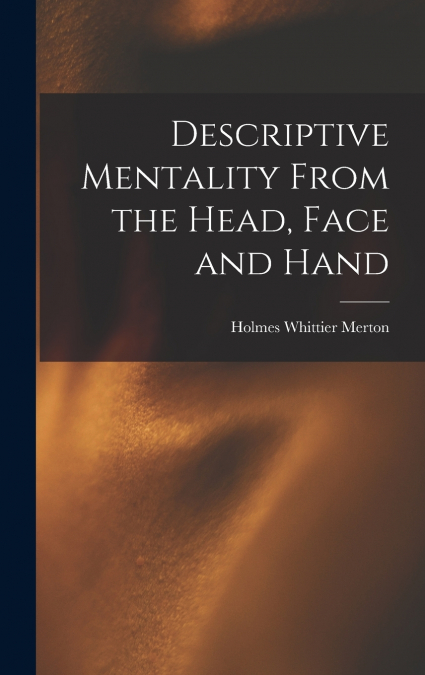 Descriptive Mentality From the Head, Face and Hand