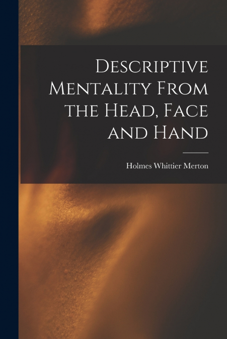 Descriptive Mentality From the Head, Face and Hand