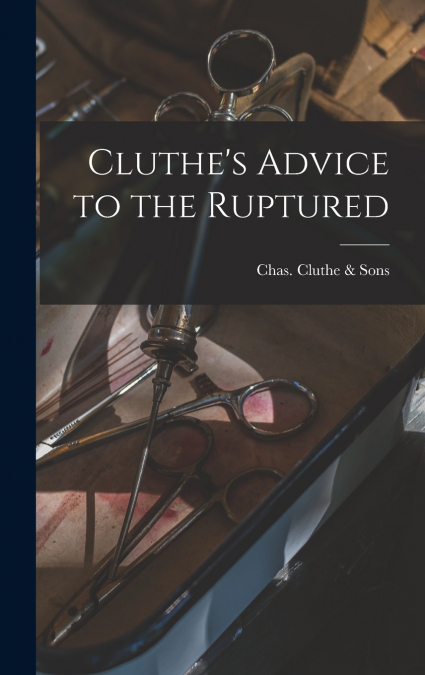 Cluthe’s Advice to the Ruptured