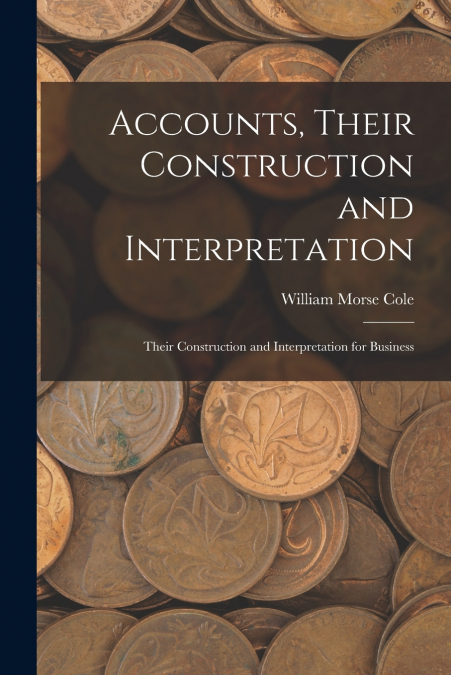 Accounts, Their Construction and Interpretation