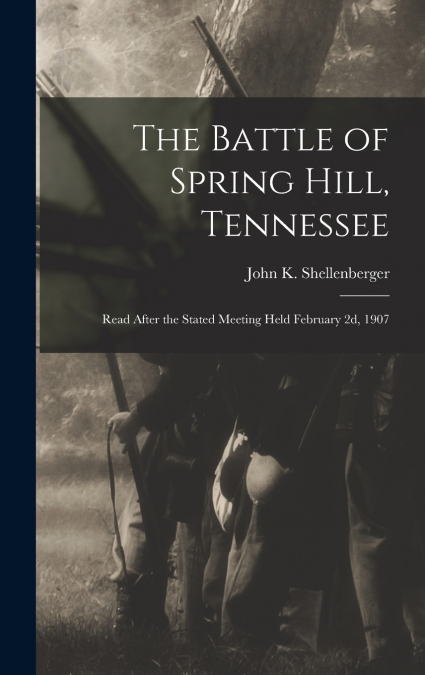 The Battle of Spring Hill, Tennessee