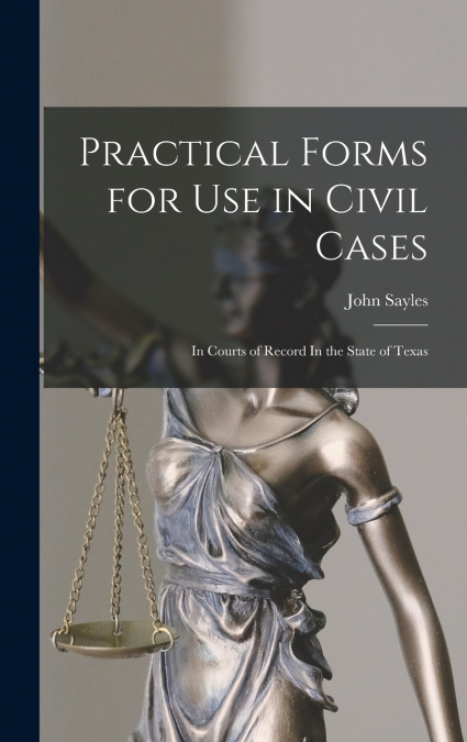 Practical Forms for Use in Civil Cases