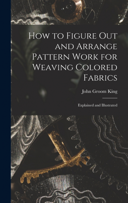 How to Figure out and Arrange Pattern Work for Weaving Colored Fabrics
