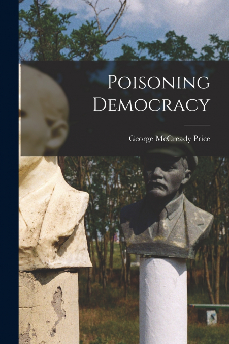 Poisoning Democracy