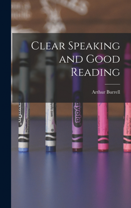Clear Speaking and Good Reading