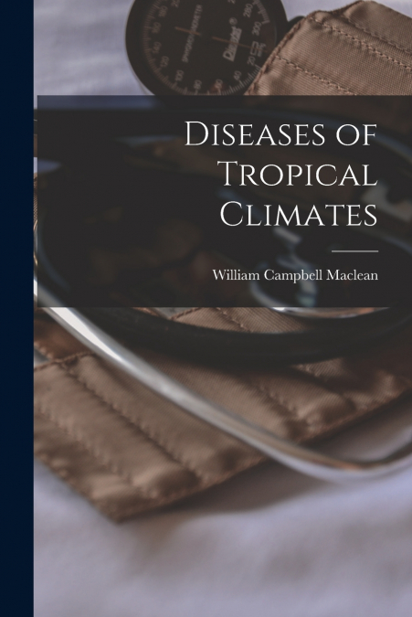 Diseases of Tropical Climates