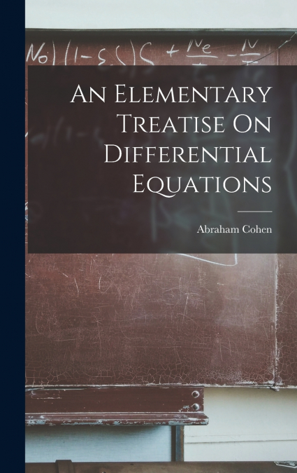 An Elementary Treatise On Differential Equations