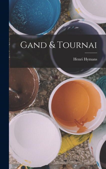 Gand & Tournai