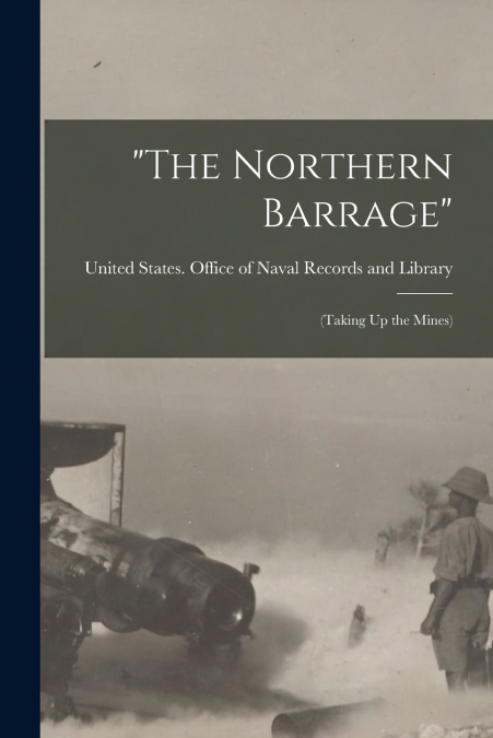 'The Northern Barrage'