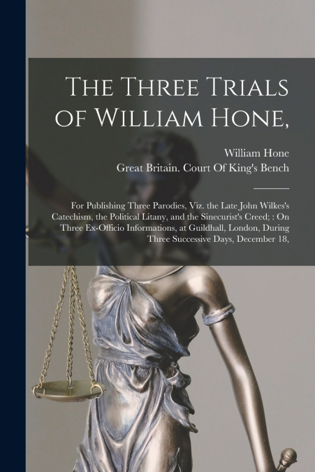 The Three Trials of William Hone,