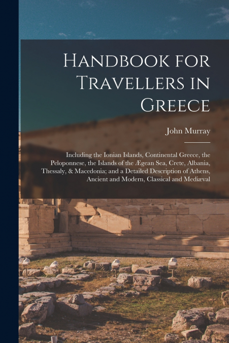 Handbook for Travellers in Greece