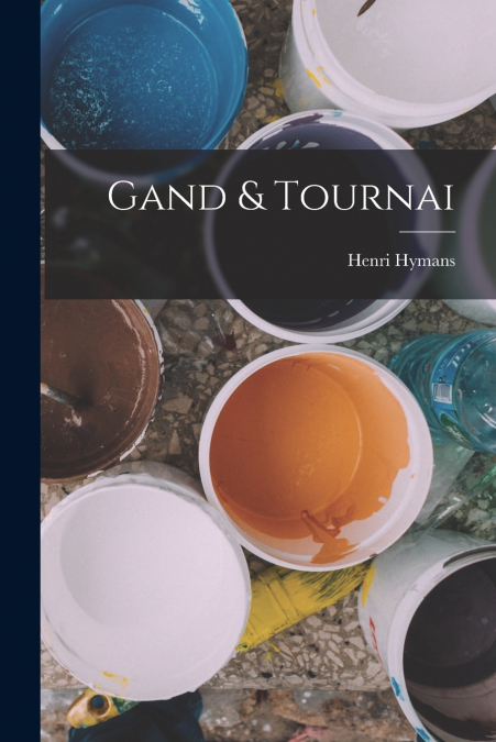 Gand & Tournai