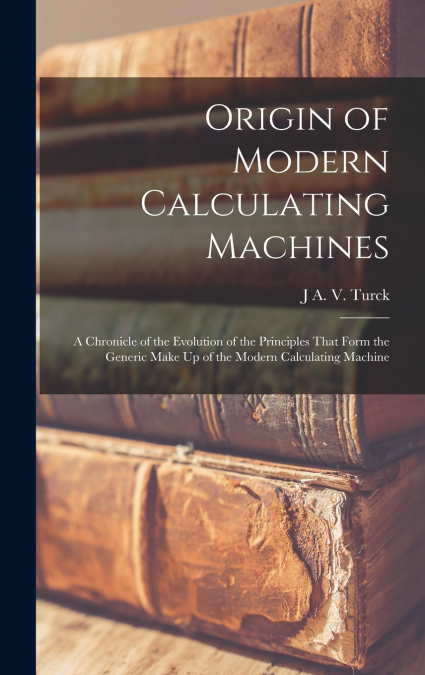 Origin of Modern Calculating Machines