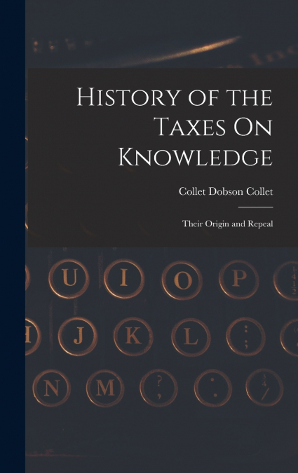 History of the Taxes On Knowledge