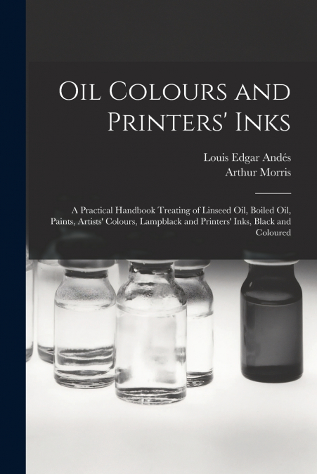 Oil Colours and Printers’ Inks