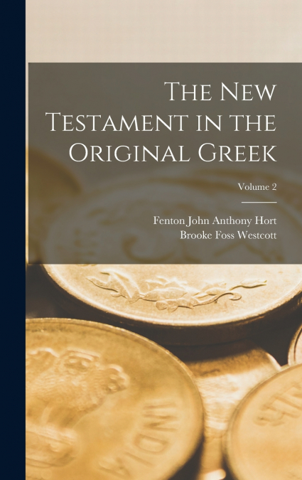 The New Testament in the Original Greek; Volume 2