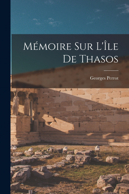 Mémoire Sur L’Île De Thasos