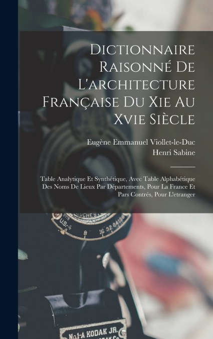 Dictionnaire Raisonné De L’architecture Française Du Xie Au Xvie Siècle