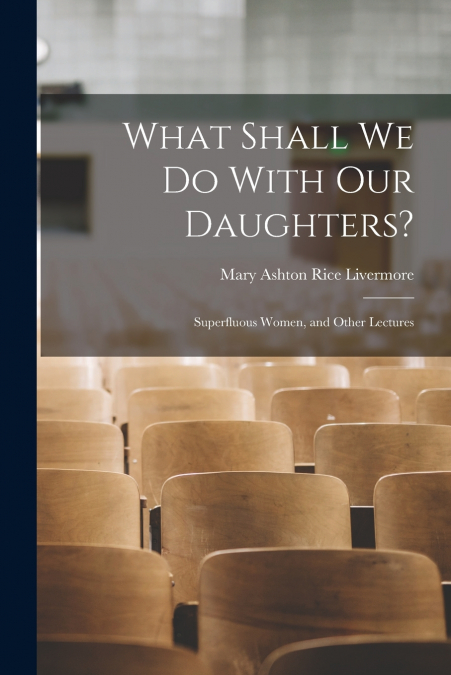 What Shall We Do With Our Daughters?