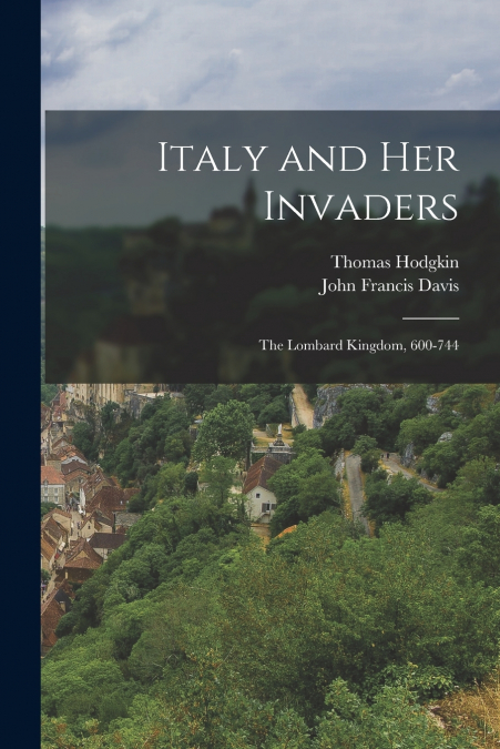 Italy and Her Invaders