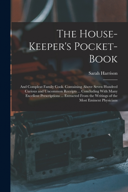 The House-Keeper’s Pocket-Book