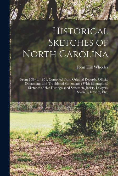 Historical Sketches of North Carolina