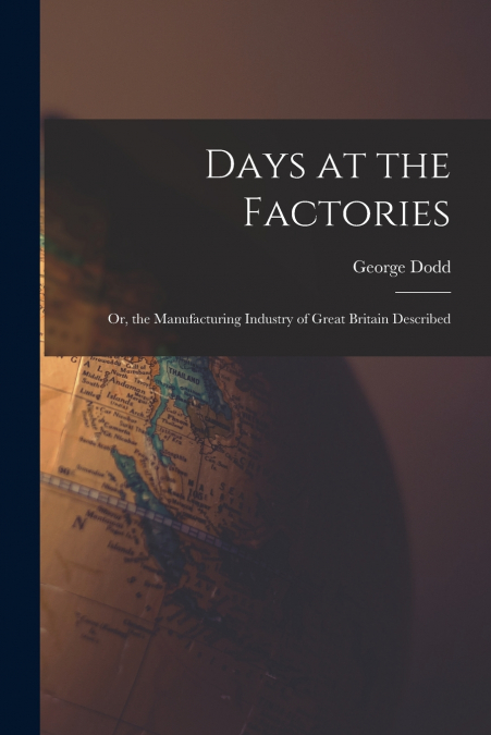 Days at the Factories