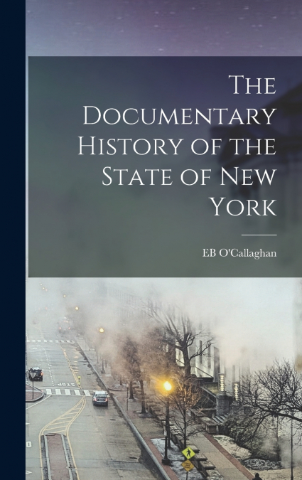 The Documentary History of the State of New York