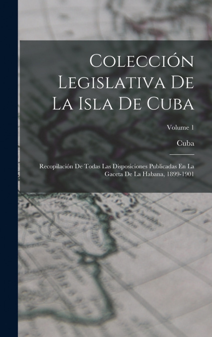 Colección Legislativa De La Isla De Cuba