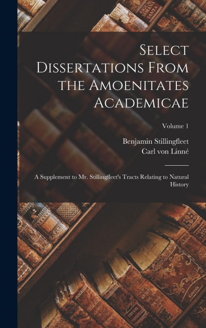 Select Dissertations From the Amoenitates Academicae