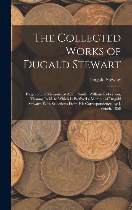 The Collected Works of Dugald Stewart