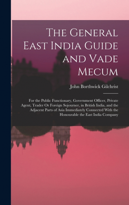 The General East India Guide and Vade Mecum