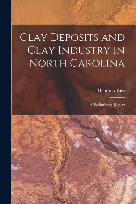 Clay Deposits and Clay Industry in North Carolina